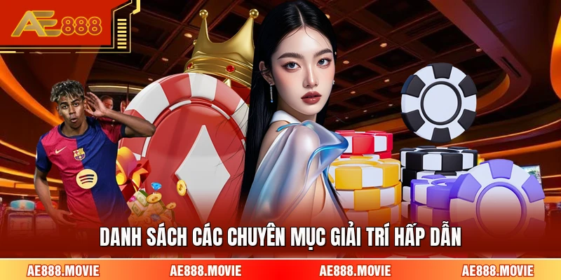 Danh sách các chuyên mục giải trí hấp dẫn